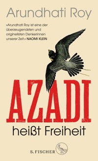 Azadi heißt Freiheit - Arundhati Roy - E-Book