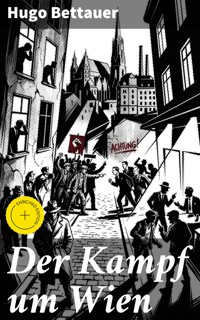 Der Kampf um Wien - Hugo Bettauer - E-Book