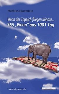 Wenn der Teppich fliegen könnte ... - Mathias Bluemlein - E-Book