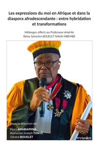 Les expressions du moi en Afrique et dans la diaspora afrodescendante : entre hybridation et transformations - Flora Amabiamina - E-Book