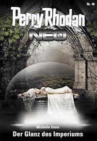 Perry Rhodan Neo 48: Der Glanz des Imperiums - Michelle Stern - E-Book + Hörbuch