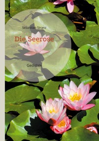 Die Seerose - Sebastian Stranz - E-Book