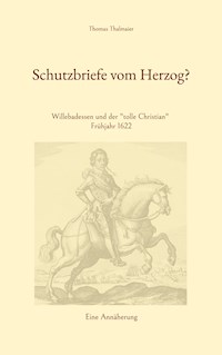 Schutzbriefe vom Herzog? - Thomas Thalmaier - E-Book