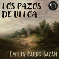 Los pazos de Ulloa - Emilia Pardo Bazán - Hörbuch