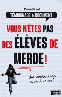 Vous n'êtes pas des élèves de merde ! - Pierre Pirard - E-Book