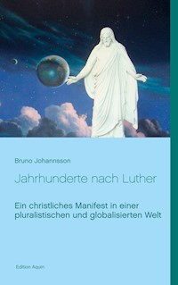 Jahrhunderte nach Luther - Bruno Johannsson - E-Book