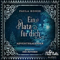 Ein Platz für dich. Adventskalender - Paula Roose - Hörbuch