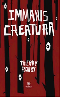 Immanis creatura - Thierry Rouby - E-Book