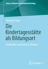 Die Kindertagesstätte als Bildungsort - Christine Thon - E-Book