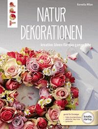 Natur-Dekorationen - Kornelia Milan - E-Book