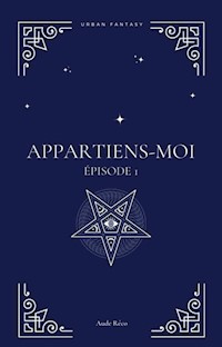 Appartiens-moi Épisode 1 - Aude Réco - E-Book