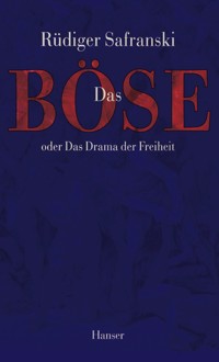 Das Böse - Rüdiger Safranski - E-Book