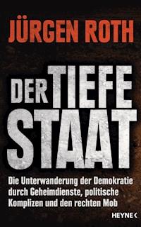 Der tiefe Staat - Jürgen Roth - E-Book