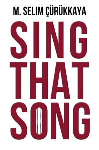 Sing That Song - Selim Cürükkaya - E-Book