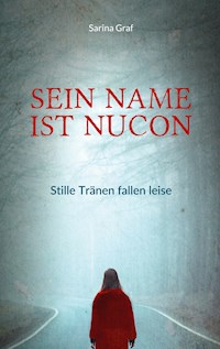 Sein Name ist Nucon - Sarina Graf - E-Book