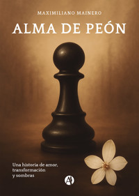 Alma de peón - Maximiliano Mainero - E-Book