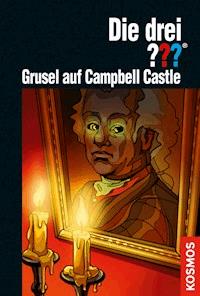 Die drei ???, Grusel auf Campbell Castle (drei Fragezeichen) - Marco Sonnleitner - E-Book