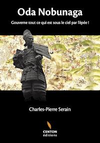 Oda Nobunaga - Charles-Pierre Serain - E-Book