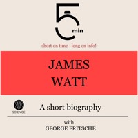 James Watt: A short biography - 5 Minutes - Hörbuch