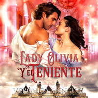 Lady Olivia y el teniente - Verónica Mengual - Hörbuch