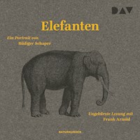 Elefanten. Ein Portrait - Rüdiger Schaper - Hörbuch