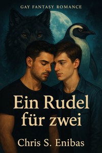 Ein Rudel für zwei - Chris S. Enibas - E-Book