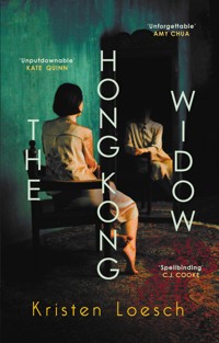 The Hong Kong Widow - Kristen Loesch - E-Book