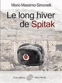 Le long hiver de Spitak - Mario Massimo Simonelli - E-Book