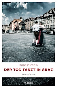 Der Tod tanzt in Graz - Robert Preis - E-Book