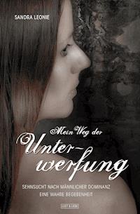 Mein Weg der Unterwerfung - Sandra Leonie - E-Book