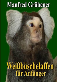 Weißbüschelaffen - Manfred Grübener - E-Book