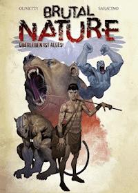 Brutal Nature, Band 1 - Überleben ist alles - Luciano Saracino - E-Book