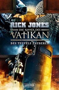 DES TEUFELS ZAUBERER (Die Ritter des Vatikan 12) - Rick Jones - E-Book