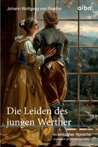 Die Leiden des jungen Werther - in einfacher Sprache - Johann Wolfgang von Goethe - E-Book
