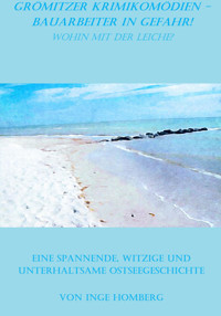 Grömitzer Krimikomödien - Bauarbeiter in Gefahr! - Inge Homberg - E-Book