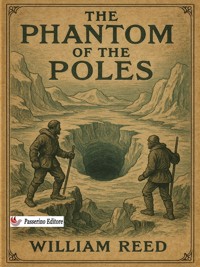 The Phantom of the Poles - William Reed - E-Book