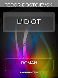 L’Idiot - Fédor Dostoïevski - E-Book