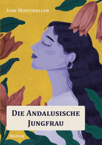 Die andalusische Jungfrau - Ivan Montibeller - E-Book