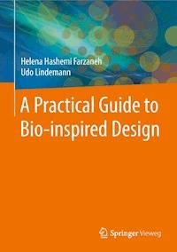 A Practical Guide to Bio-inspired Design - Helena Hashemi Farzaneh - E-Book
