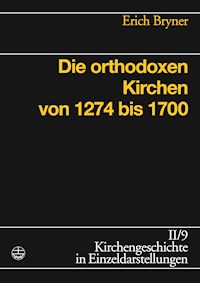 Die orthodoxen Kirchen von 1274 bis 1700 - Erich Bryner - E-Book