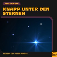 Knapp unter den Sternen - Nadja Bucher - Hörbuch