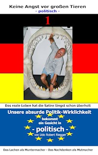 Keine Angst vor großen Tieren - politisch - 1 - Udo Robert Riegger - E-Book