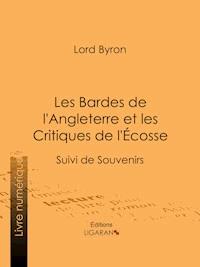 Les Bardes de l'Angleterre et les Critiques de l'Écosse - Lord Byron - E-Book