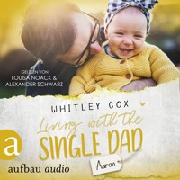Living with the Single Dad - Aaron - Single Dads of Seattle, Band 4 (Ungekürzt) - Whitley Cox - Hörbuch