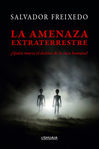 La amenaza extraterrestre - Salvador Freixedo - E-Book