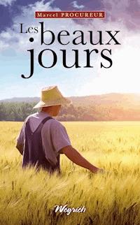 Les beaux jours - Marcel Procureur - E-Book