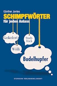 Schimpfwörter für jeden Anlass - Günther Jontes - E-Book