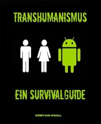 Transhumanismus - Kristjan Knall - kostenlos E-Book
