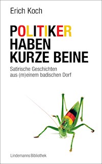 Politiker haben kurze Beine - Erich Koch - E-Book