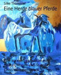 Eine Herde blauer Pferde - Silke Thümmler - kostenlos E-Book